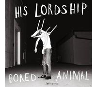 His Lordship - Bored Animal (White Vinyl) [VINYL]