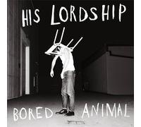 His Lordship - Bored Animal (White Vinyl) [VINYL]