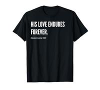 His Love Endures Forever Bible Verse Quote Statement T-Shirt