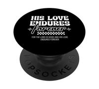 His Love Endures Forever For The Lord Is Good PopSockets Adhesive PopGrip