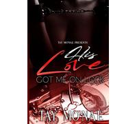 His Love Got Me On Lock: 1 (On Lock series)