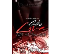 His Love Got Me On Lock 2 (On Lock series)