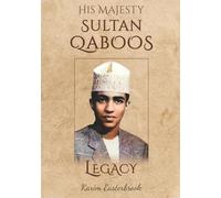 His Majesty Sultan Qaboos Legacy