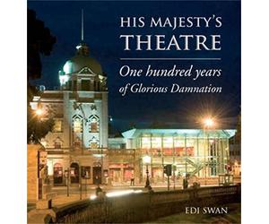 His Majesty's Theatre: One Hundred Years of Glorious Damnation
