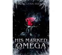 His Marked Omega: A Dark MM Omegaverse Romance (Beguiled Omegas)