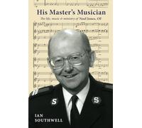 His Master's Musician: The life, music & ministry of Noel Jones, OF