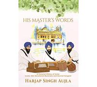 His Master's Words: A Personal History of Some Iconic Sikh Devotional Musicians and Gurmat Sangeet