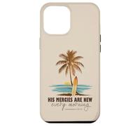 His Mercies Are New Every Morning Christian Beach Ocean Case for iPhone 12 Pro Max