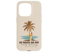 His Mercies Are New Every Morning Christian Beach Ocean Case for iPhone 15 Pro