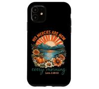 His Mercies Are New Every Morning Lam. 3 22-23 Case for iPhone 11