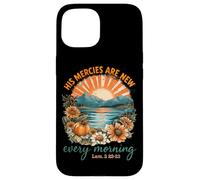 His Mercies Are New Every Morning Lam. 3 22-23 Case for iPhone 15