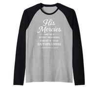His Mercies are New Every Morning Lamentations 3:22-23 Faith Raglan Baseball Tee