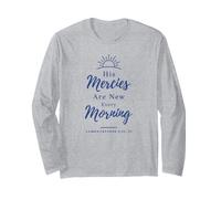 His Mercies are New Every Morning Lamentations 3:22-23 Long Sleeve T-Shirt