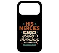 His Mercies Are New Every Morning Lamentations 3 23 Case for iPhone 17 Pro Max