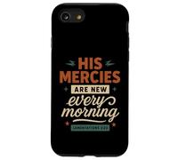 His Mercies Are New Every Morning Lamentations 3 23 Case for iPhone SE (2020) / 7/8