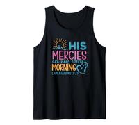 His Mercies are New Every Morning - Lamentations 3:23 Tank Top