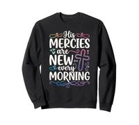 His Mercies Are New Every Morning Lamentations Sweatshirt