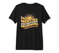 His Mercies are New Every Morning Premium T-Shirt