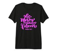 His Mercy Endless Forever Bible Verse Women Psalm Scripture Premium T-Shirt