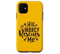 His Mercy Rescues Me - Inspirational Bible Verse Christian Case for iPhone 11