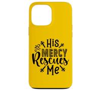 His Mercy Rescues Me - Inspirational Bible Verse Christian Case for iPhone 13 Pro Max