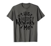 His Mercy Rescues Me - Inspirational Bible Verse Christian T-Shirt