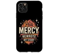 His Mercy Rewrote My Stories Christian Faith Bible Verse Case for iPhone 11 Pro Max