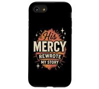 His Mercy Rewrote My Stories Christian Faith Bible Verse Case for iPhone SE (2020) / 7/8