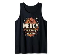 His Mercy Rewrote My Stories Christian Faith Bible Verse Tank Top