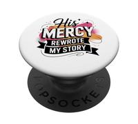 His Mercy Rewrote My Stories Faith Inspired Design PopSockets Adhesive PopGrip