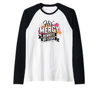 His Mercy Rewrote My Stories Faith Inspired Design Raglan Baseball Tee