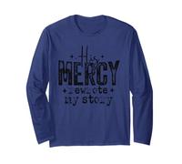 His Mercy Rewrote My Story Christian - Bible Verse Religious Long Sleeve T-Shirt