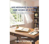 His Message In Rhyme One Word At a Time: A Book for Daily Meditation and Searching Scriptures for Understanding (Volume 1)