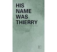 His Name Was Thierry And Other Intermediate Bilingual French-English Stories
