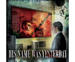 His Name Was Yesterday - His Name Was Yesterday