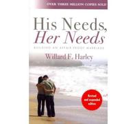 His Needs Her Needs Building an Affair-proof Marriage by Harley, Willard F. ( AUTHOR ) Mar-18-2011 Paperback