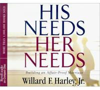 His Needs, Her Needs: Building an Affair-Proof Marriage Unabridged Edition by Harley, Willard F. Jr. published by Revell (2002) Audio CD