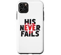 HIS NEVER FAILS God's Unfailing Love Promise Case for iPhone 11 Pro Max