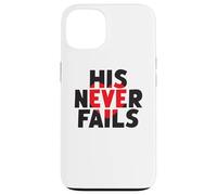HIS NEVER FAILS God's Unfailing Love Promise Case for iPhone 13