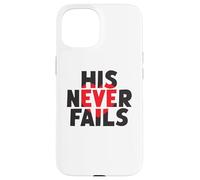 HIS NEVER FAILS God's Unfailing Love Promise Case for iPhone 15