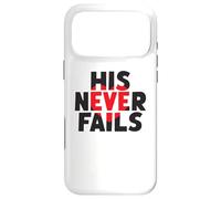 HIS NEVER FAILS God's Unfailing Love Promise Case for iPhone 17 Pro Max