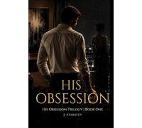 His Obsession: A Dark Billionaire Romance (His Obsession Trilogy)