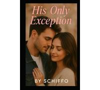 His Only Exception: An Emotional Contemporary Romance About Forbidden Love, Second Chances, and the One Man She Could Never Resist (Romance and Love)
