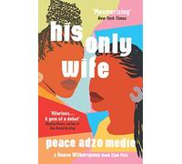 His Only Wife : A Reese's Book Club Pick - 'Bursting with warmth, humour, and richly drawn characters'