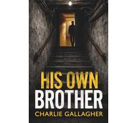 HIS OWN BROTHER an addictive British crime thriller full of twists: 2 (Detective Abigail Morton)