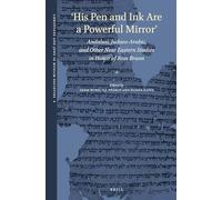 'His Pen and Ink Are a Powerful Mirror': Andalusi, Judaeo-Arabic, and Other Near Eastern Studies in Honor of Ross Brann: 4 (Christians and Jews in Muslim Societies, 4)