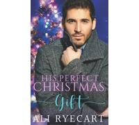 His Perfect Christmas Gift: An opposites attract sweet MM holiday romance