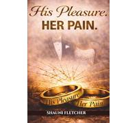 His Pleasure. Her Pain.: Love doesn't hurt. It Heals.