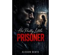 His Pretty Little Prisoner: A Dark Stalker Romance (The Silent Protectors)