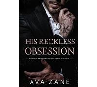 His Reckless Obsession: A Forced Marriage Mafia Romance (Bratva Brotherhood)